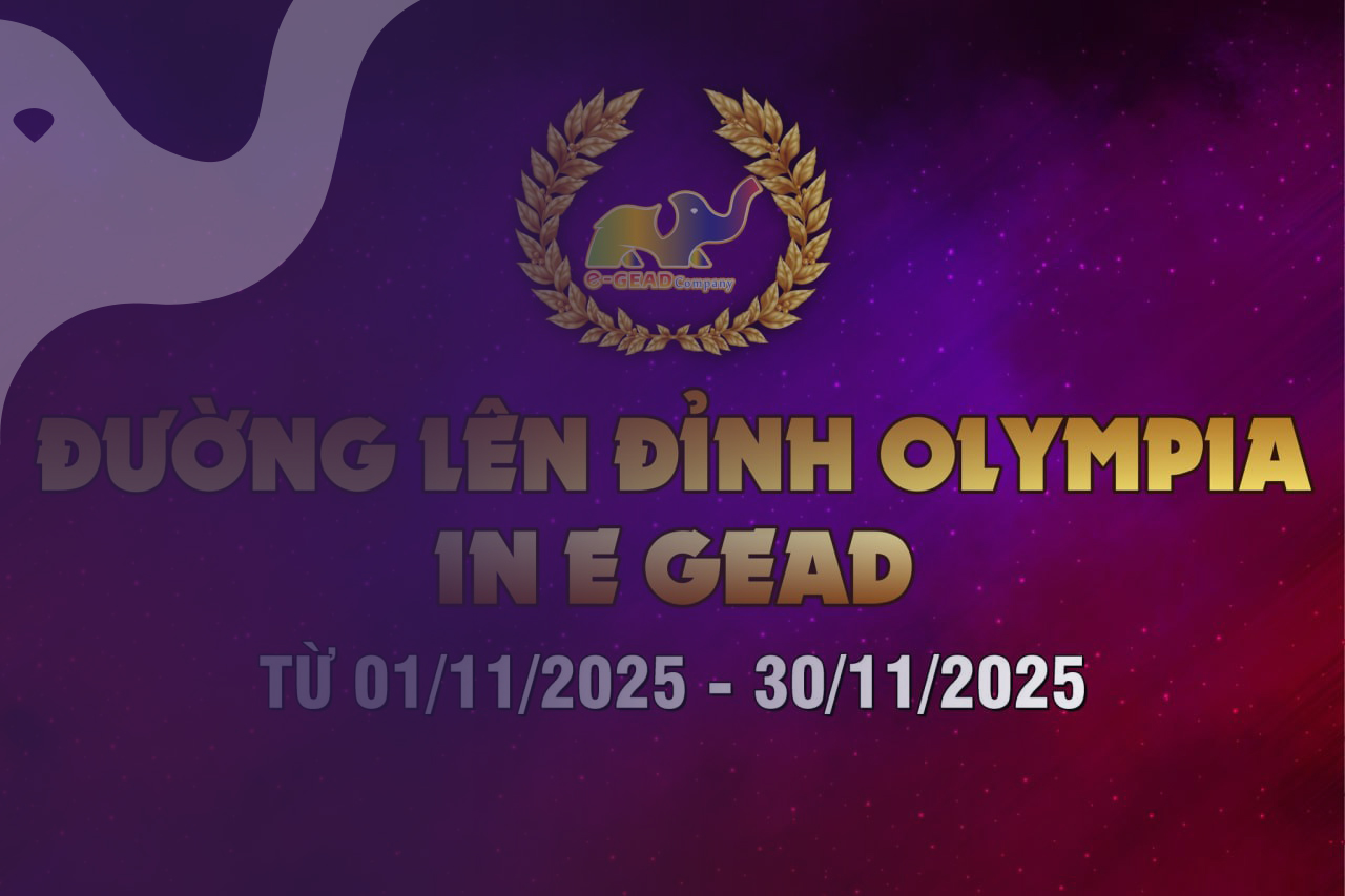 ĐƯỜNG LÊN ĐỈNH OLYMPIA – E GEAD 2025